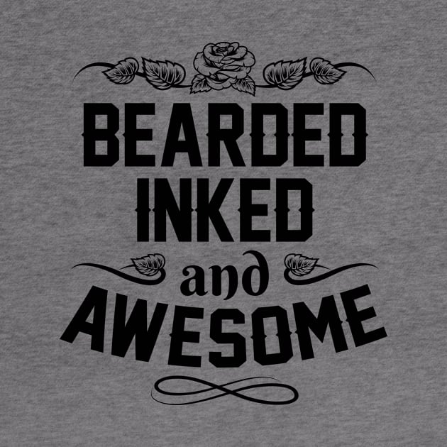 Funny Fathers Day Gift - Bearded Inked And Awesome - Fathers Day Gifts by stonefruit